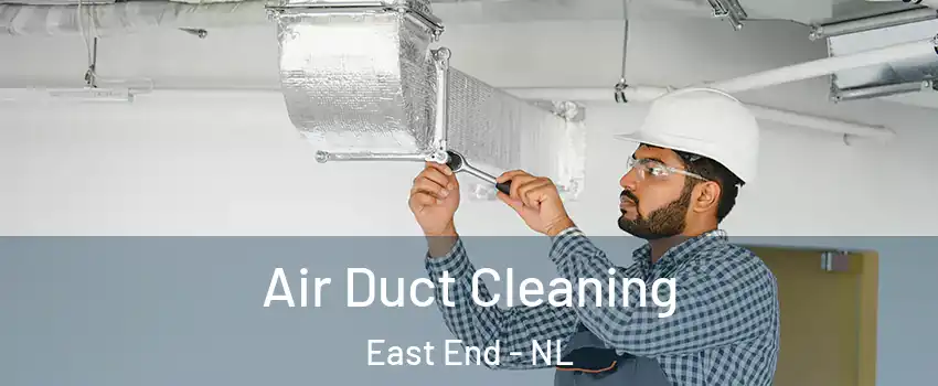  Air Duct Cleaning East End - NL