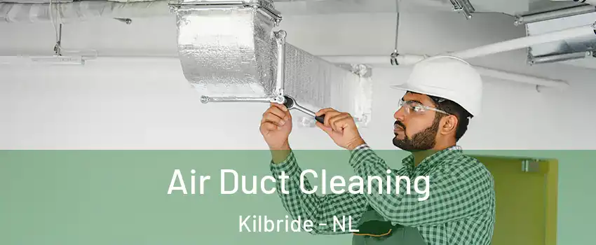  Air Duct Cleaning Kilbride - NL