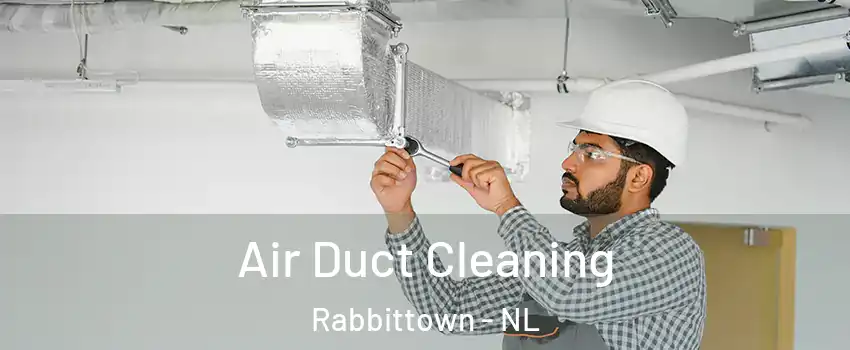  Air Duct Cleaning Rabbittown - NL