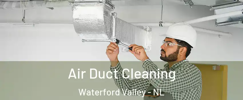  Air Duct Cleaning Waterford Valley - NL
