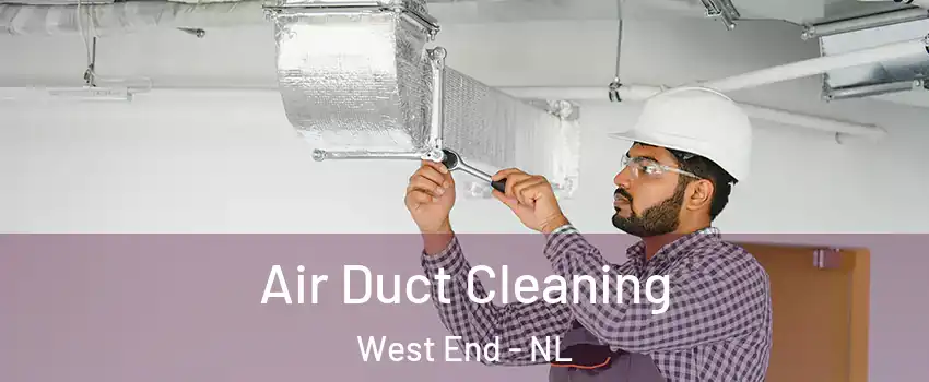  Air Duct Cleaning West End - NL