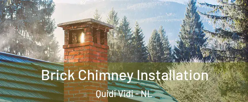  Brick Chimney Installation Quidi Vidi - NL