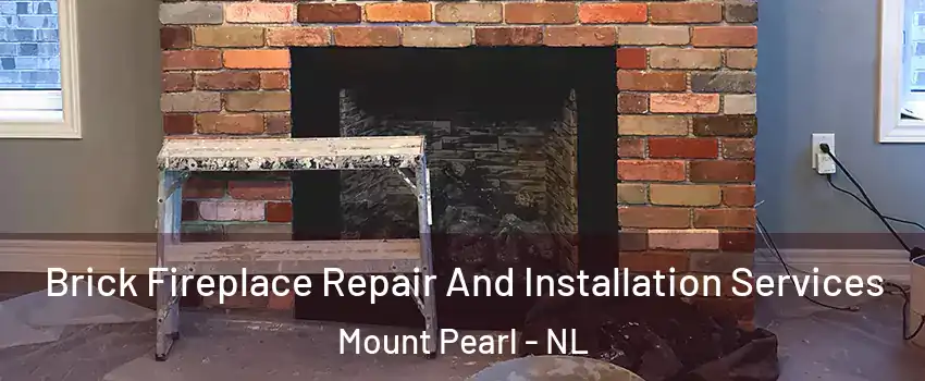  Brick Fireplace Repair And Installation Services Mount Pearl - NL