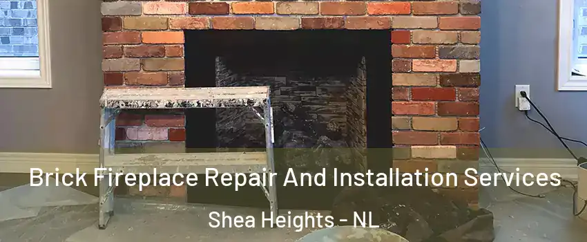  Brick Fireplace Repair And Installation Services Shea Heights - NL
