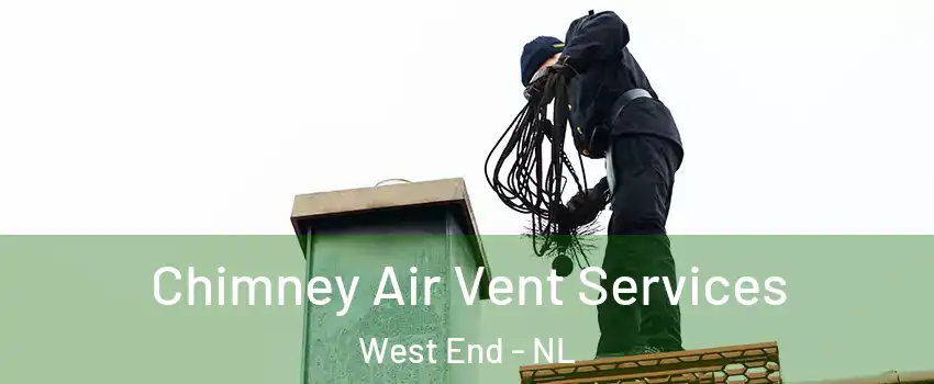  Chimney Air Vent Services West End - NL