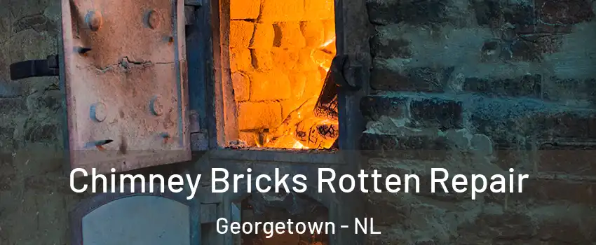  Chimney Bricks Rotten Repair Georgetown - NL