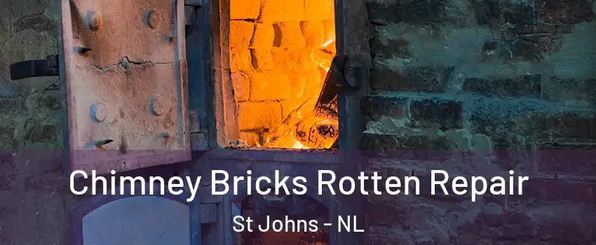  Chimney Bricks Rotten Repair St Johns - NL