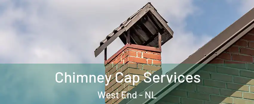  Chimney Cap Services West End - NL