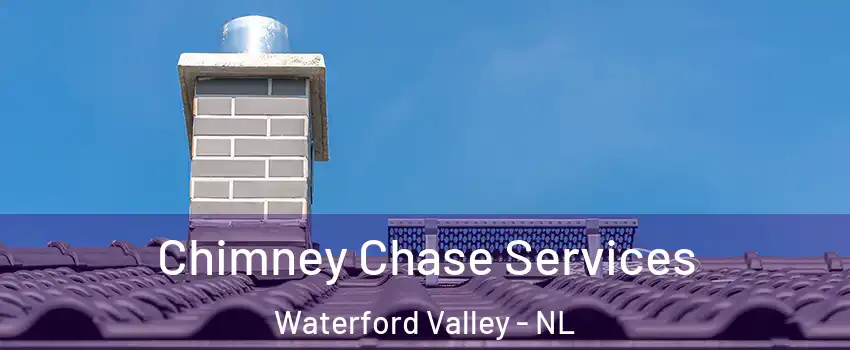  Chimney Chase Services Waterford Valley - NL