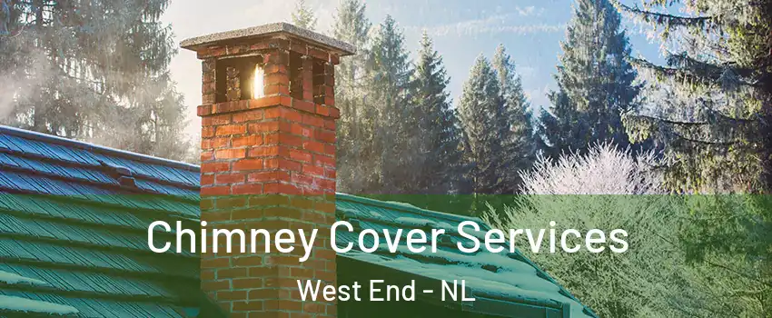  Chimney Cover Services West End - NL