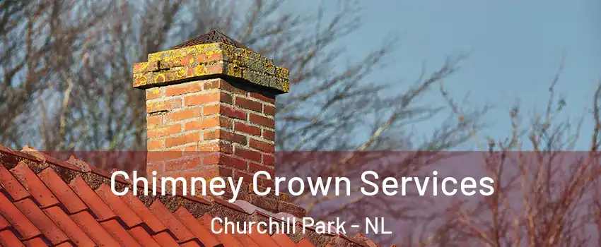  Chimney Crown Services Churchill Park - NL