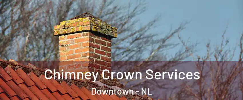  Chimney Crown Services Downtown - NL