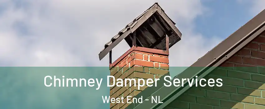  Chimney Damper Services West End - NL