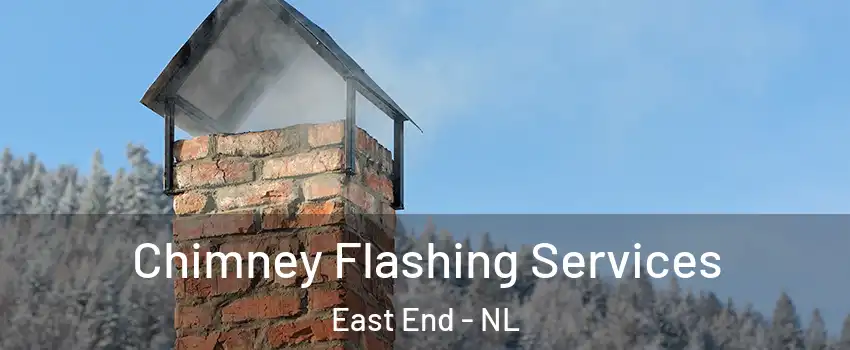 Chimney Flashing Services East End - NL