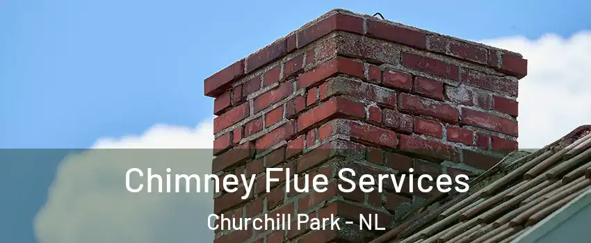  Chimney Flue Services Churchill Park - NL