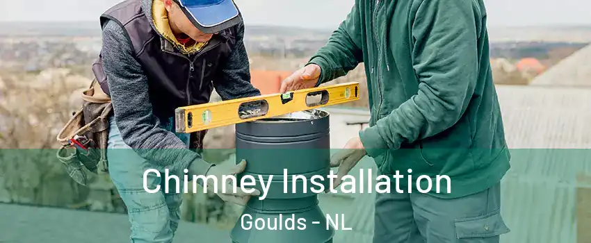  Chimney Installation Goulds - NL