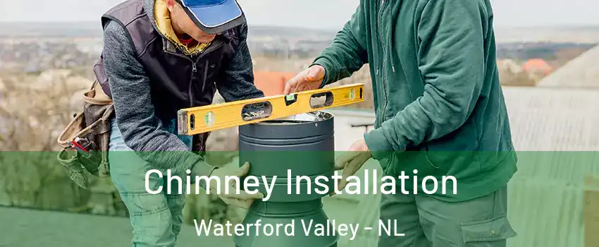 Chimney Installation Waterford Valley - NL
