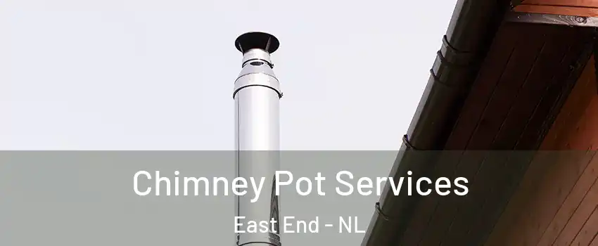  Chimney Pot Services East End - NL