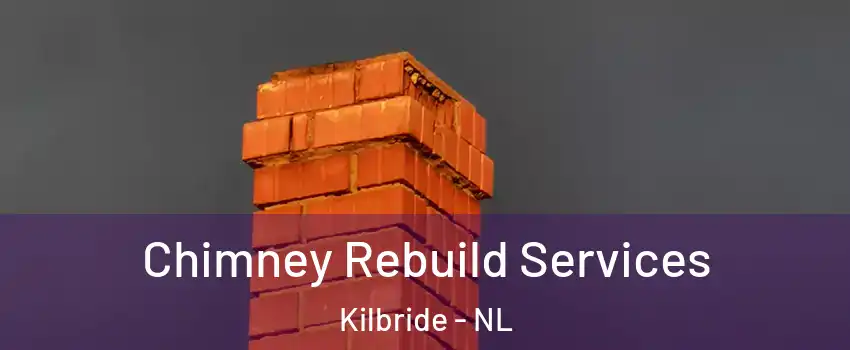  Chimney Rebuild Services Kilbride - NL