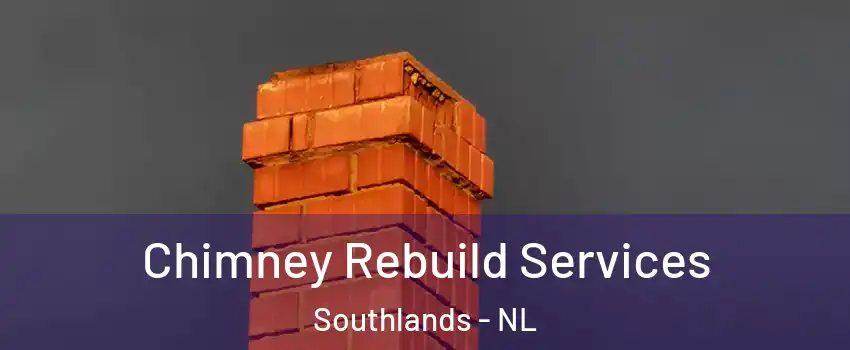  Chimney Rebuild Services Southlands - NL