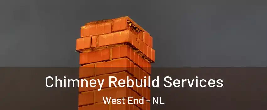  Chimney Rebuild Services West End - NL