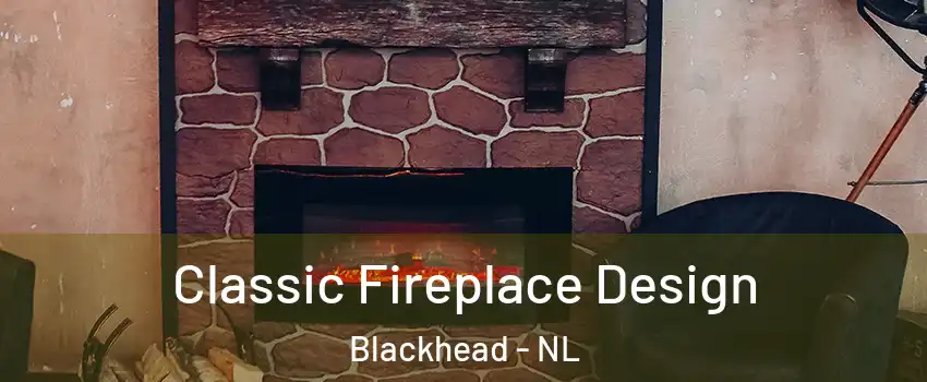  Classic Fireplace Design Blackhead - NL