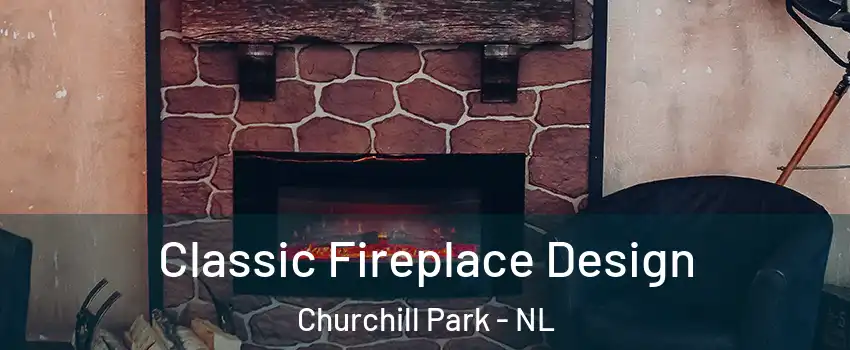  Classic Fireplace Design Churchill Park - NL