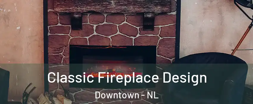  Classic Fireplace Design Downtown - NL