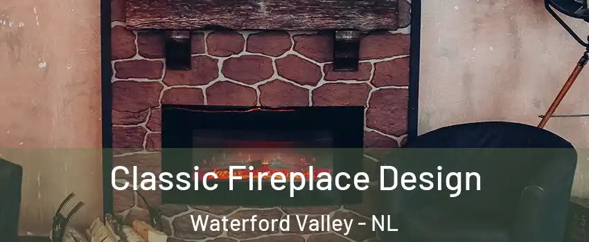  Classic Fireplace Design Waterford Valley - NL