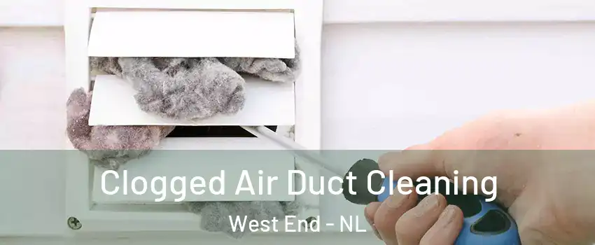  Clogged Air Duct Cleaning West End - NL