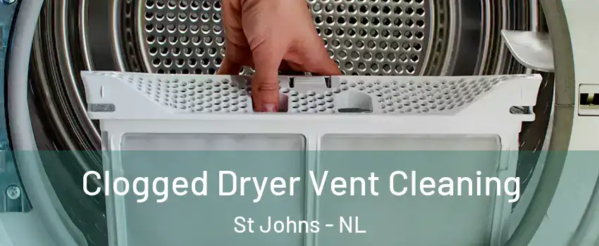  Clogged Dryer Vent Cleaning St Johns - NL