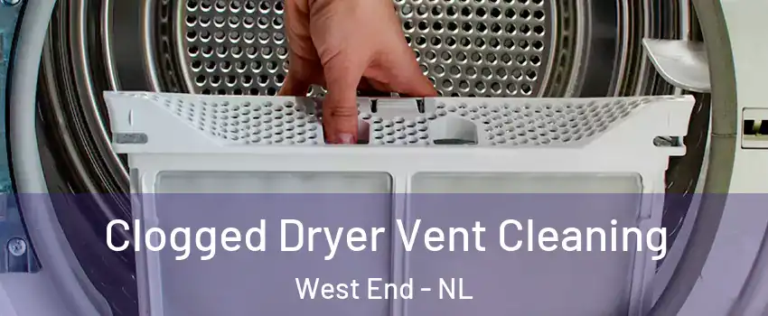  Clogged Dryer Vent Cleaning West End - NL