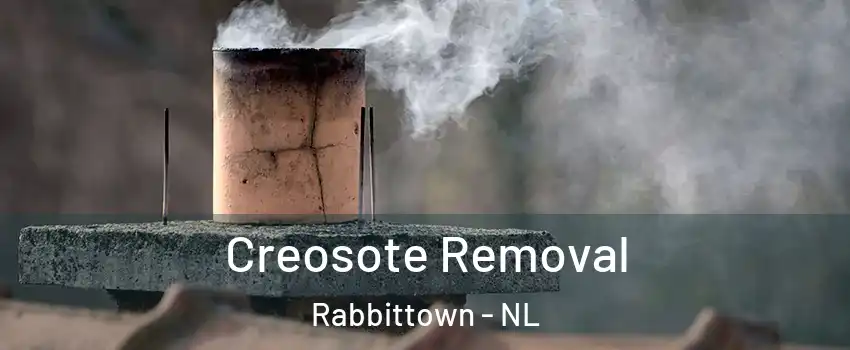  Creosote Removal Rabbittown - NL