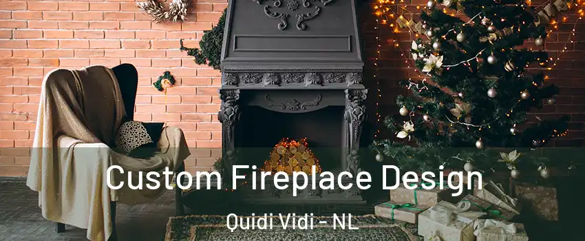  Custom Fireplace Design Quidi Vidi - NL