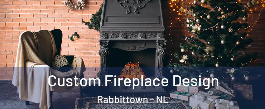  Custom Fireplace Design Rabbittown - NL