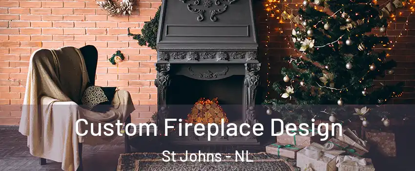  Custom Fireplace Design St Johns - NL