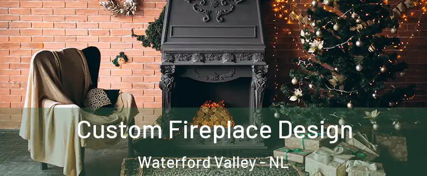 Custom Fireplace Design Waterford Valley - NL