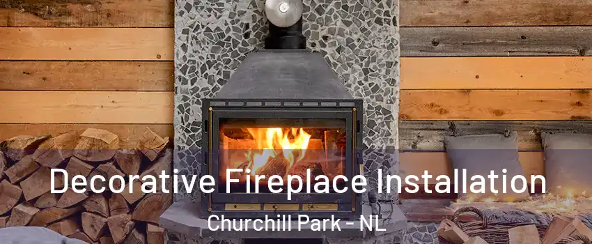  Decorative Fireplace Installation Churchill Park - NL