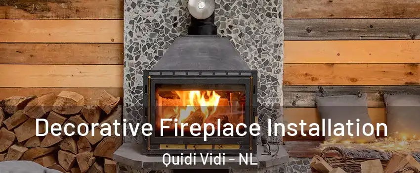  Decorative Fireplace Installation Quidi Vidi - NL