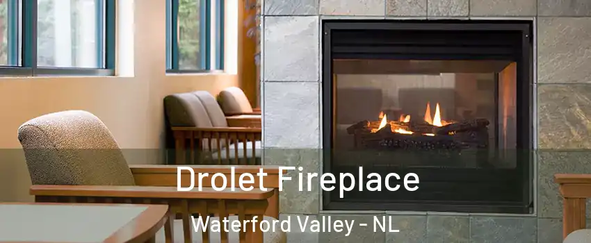 Drolet Fireplace Waterford Valley - NL