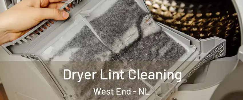  Dryer Lint Cleaning West End - NL