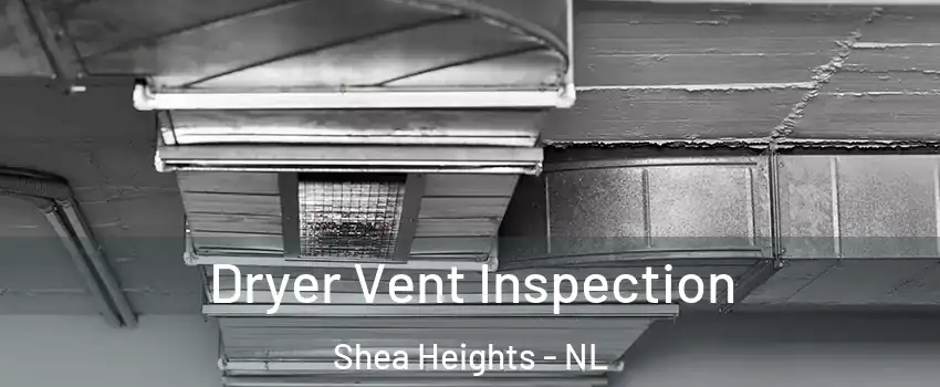  Dryer Vent Inspection Shea Heights - NL