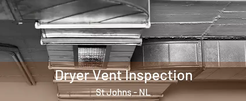  Dryer Vent Inspection St Johns - NL