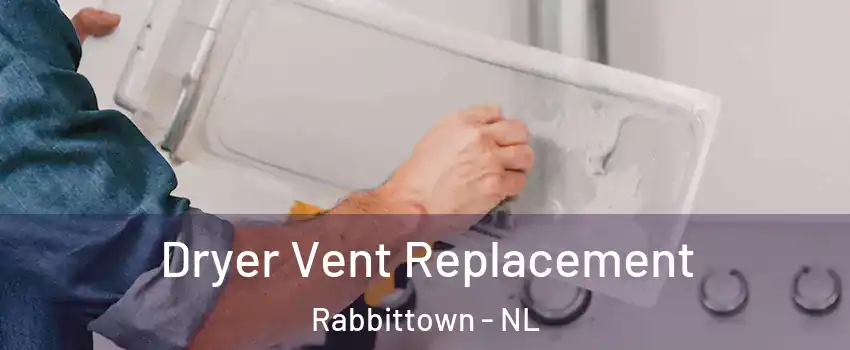  Dryer Vent Replacement Rabbittown - NL