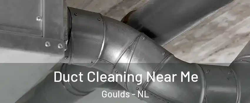  Duct Cleaning Near Me Goulds - NL