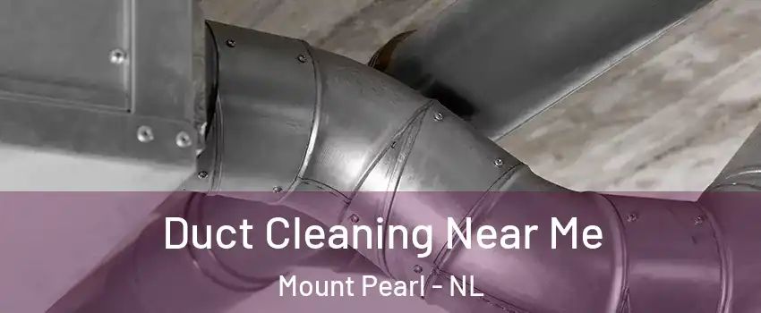  Duct Cleaning Near Me Mount Pearl - NL