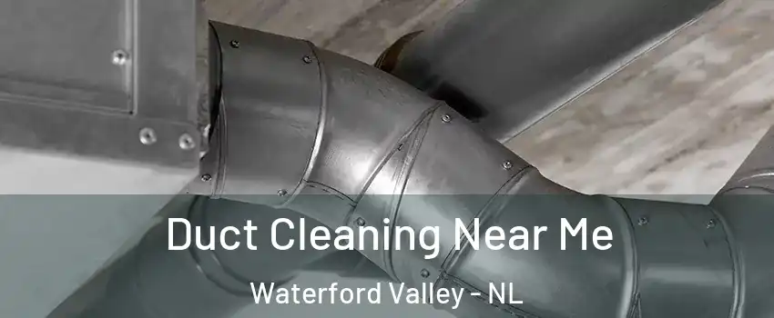  Duct Cleaning Near Me Waterford Valley - NL