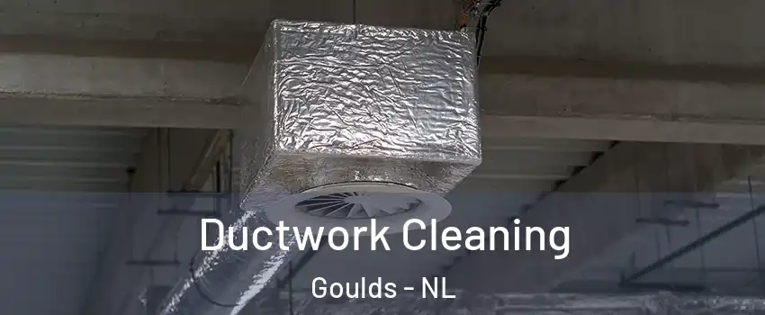  Ductwork Cleaning Goulds - NL