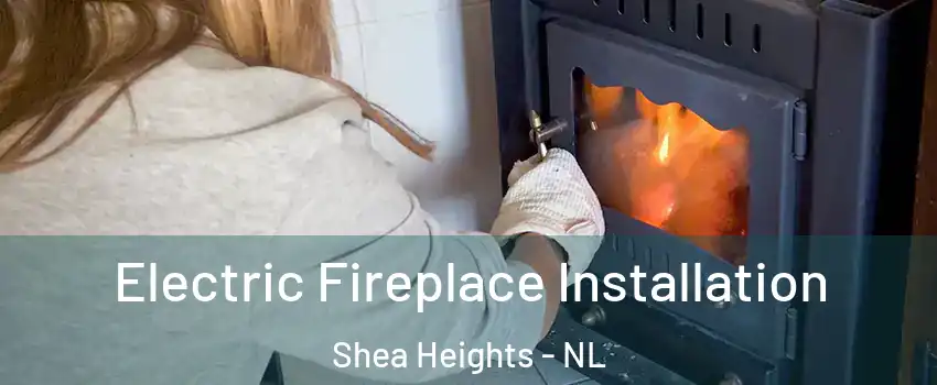  Electric Fireplace Installation Shea Heights - NL
