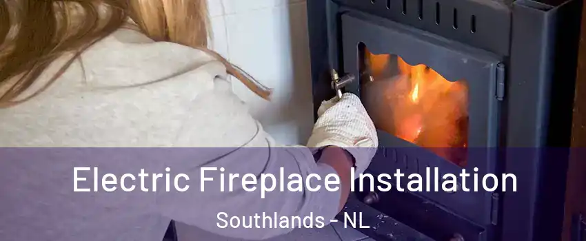  Electric Fireplace Installation Southlands - NL